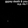 Gypsy Death & You – E.P. No. 1 (2009, CDr) - Discogs