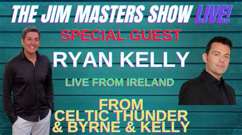 ryan kelly of celtic thunder and byrne and kelly interview on the jim masters show live youtube