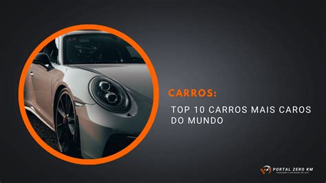 Top 10 Carros Mais Caros Do Mundo Portal Zero Km