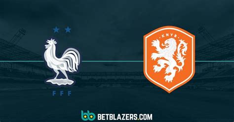 France Vs Netherlands 23 7 Betting Tips → France To Dump Holders