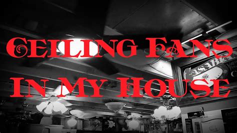 I have two ceiling fans in my house. Ceiling Fans In My House (Volume 2) - YouTube