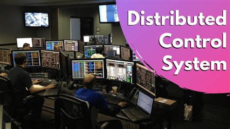 Top 5 Advantages Of A Distributed Control Systemdcs System