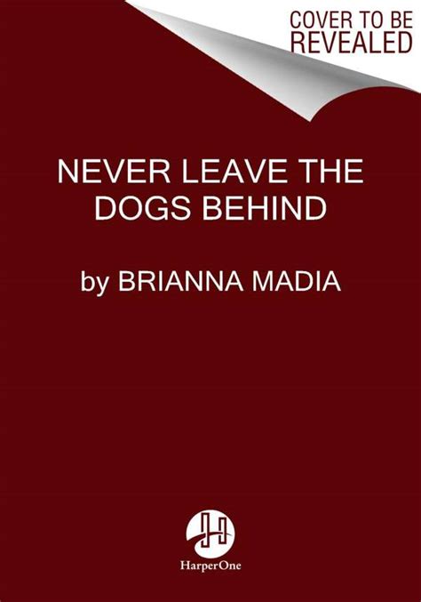 Never Leave The Dogs Behind Brianna Madia Buch Jpc