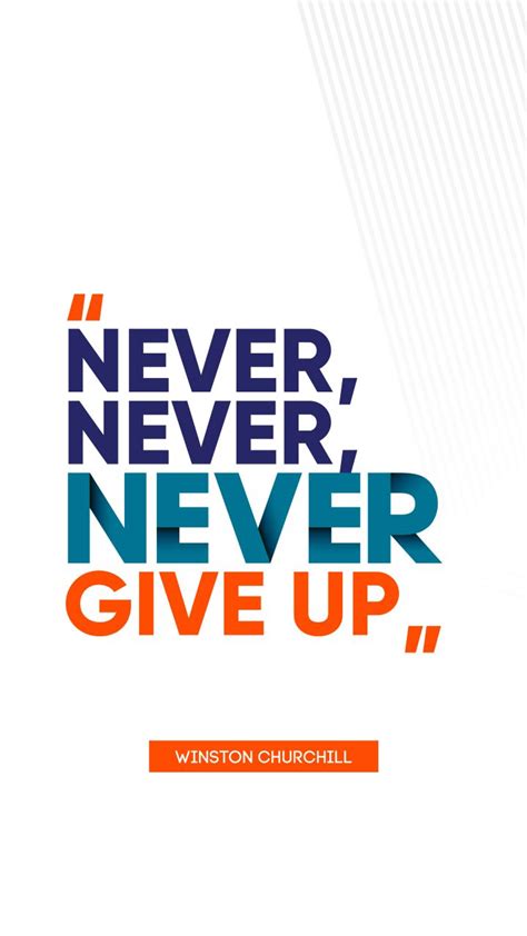 Never Never Never Give Up Quote By Winston Churchill Quotesbook