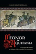 Leonor de Aquitania, una figura de leyenda en la época de las cruzadas ...