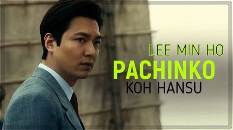 이민호 Lee Min Ho Koh Hansu Pachinko Trailer Eng Sub Youtube