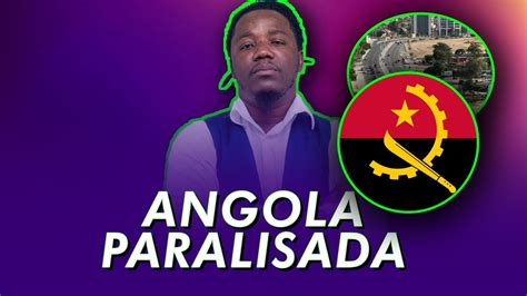 Angola Paralisada Pelo Gangstar 77 Preocupa João Lourenço Youtube