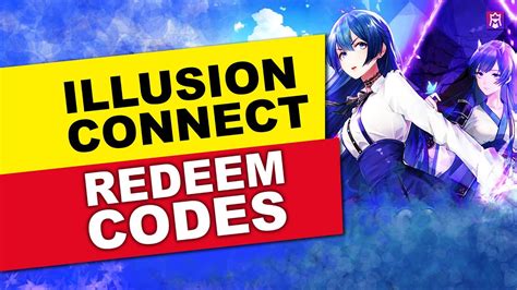 Illusion Connect Code Redeemupdated April 2024 Qnnit