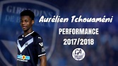 Aurélien Tchouaméni Performance French Player Girondins - YouTube