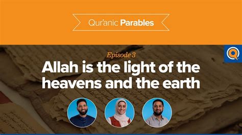 Allah Is The Light Of The Heavens And The Earth Quranic Parables