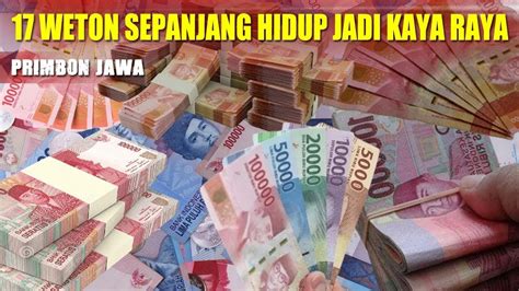 SEGERA BERSIAP 17 WETON INI MULAI TAHUN 2024 SEPANJANG HIDUPNYA AKAN KAYA RAYA Primbonjawa