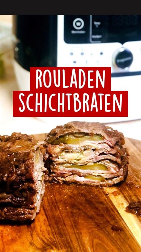 Rouladen Schichtbraten Aus Dem Multikocher Meinhans Braten Fleisch Gerichte Kochrezepte