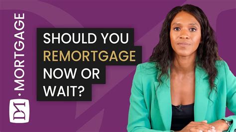 Should I Remortgage Now Or Wait If Interest Rates Are Rising Youtube
