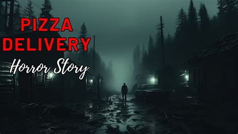 Pizza Delivery Horror Story True Horror Stories Youtube
