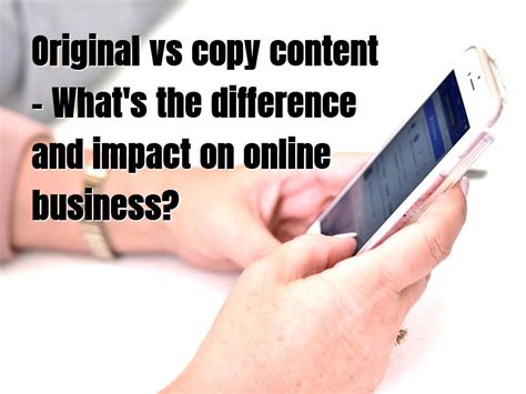 Original Vs Copy Content Whats The Difference And Impact On Online