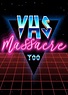VHS Massacre Too (2020) - IMDb
