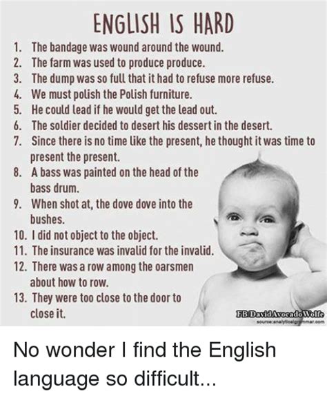 English Is Hard 1 The Bandage Was Wound Around The Wound 2 The Farm Was