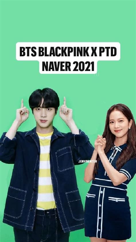 Bts Blackpink X Ptd Naver 2021