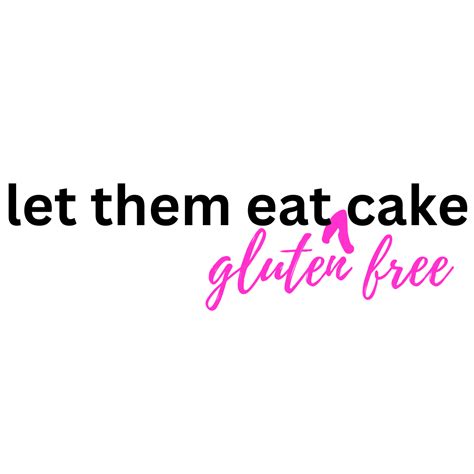 Gluten Free Fit For Royalty Let Them Eat Gluten Free Cake