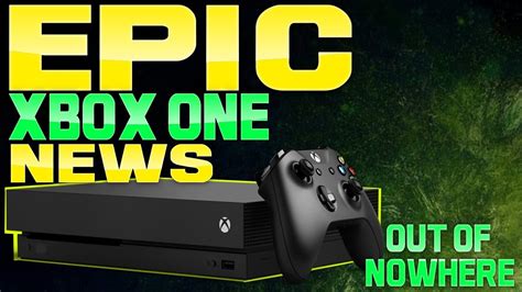 Incredible Xbox One X News Gamers Get Epic Announcement Out Of Nowhere