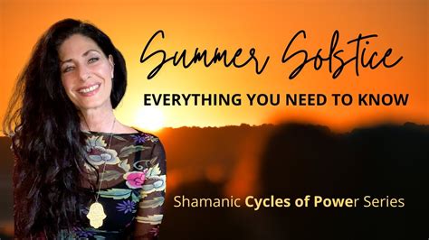 Summer Solstice ☀june 21 2022☀ Everything You Need To Know Shamanic Cycles Of Power Youtube
