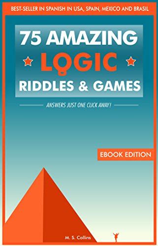 Try saying this as fast as possible in spanish without getting your tongue in a twist! Free Ebook: 75 amazing logic riddles and games: Answers just one click away., by M. S. Collins