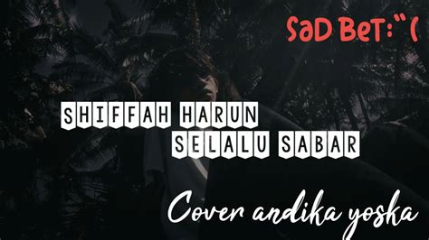 Shiffah Harun Selalu Sabar Full Cover Lirik Youtube
