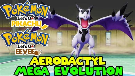Aerodactyl Mega Evolution In Pokemon Lets Go Pikachu And Eevee Mega
