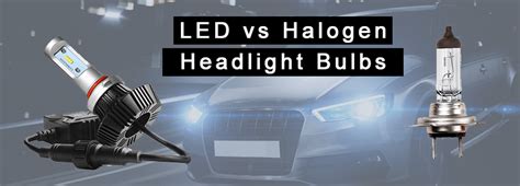 Led Vs Halogen Headlight Bulbs Which Is Better