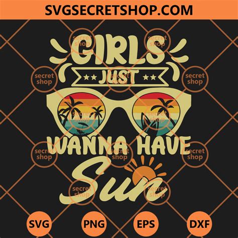 Girls Just Wanna Have Sun Svg Female Energy Svg Girls Just Wanna Have