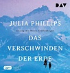 Das Verschwinden der Erde von Julia Phillips. Hörbücher | Orell Füssli