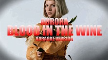 Blood in the Wine - AURORA (Instrumental Karaoke) [KARAOK&J] - YouTube