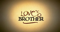 Love's Brother - Review - Photos - Ozmovies