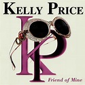 THE CRACK FACTORY: Kelly_Price-Friend_Of_Mine-(Promo_CDS)-1998-Y2H_INT
