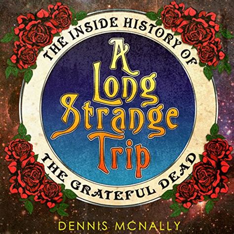 A Long Strange Trip The Inside History Of The Grateful