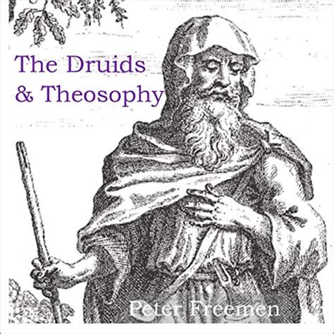 The Druids And Theosophy By Peter Freemen Audiobook