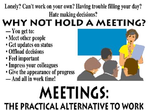 Nishantzworld Meetings The Practical Alternative To Work