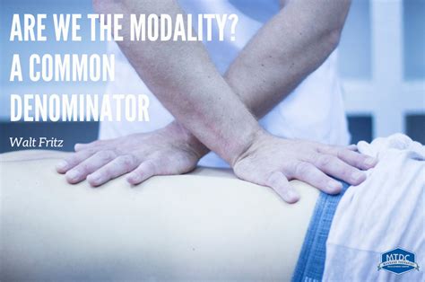 Are We The Modality A Common Denominator The Massage Therapist