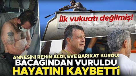 antalya da annesini rehin aldı ortalığı birbirine kattı bacağından vurulan fırat altun