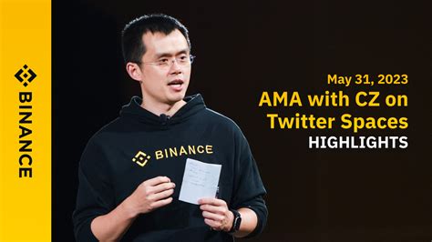 Highlights From CZs May 31 AMA On Twitter Spaces Binance Blog