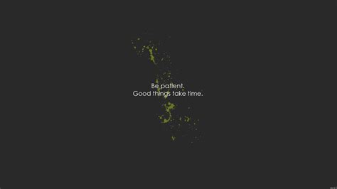 Be patient good things take time wallpaper, quote, Book quotes, western