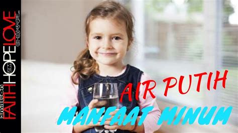 Maybe you would like to learn more about one of these? MANFAAT MINUM AIR PUTIH - YouTube