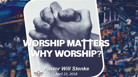 Why Worship Matters Youtube