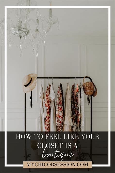 How To Make Your Closet Look Like A Boutique Boutique Style Closet