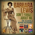 Barbara Lewis: Don't Forget About Me - The Atlantic & Reprise ...