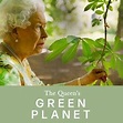 The Queen's Green Planet - Rotten Tomatoes