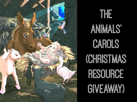 The Animals Carols Christmas Resource Giveaway ~ Relevant Childrens