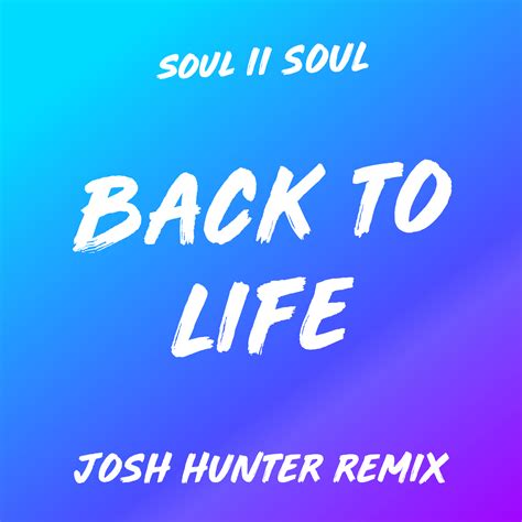 Back To Life Josh Hunter Remix By Soul Ii Soul Free Download On