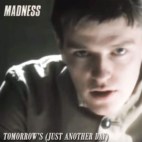 Tomorrows Just Another Day 1983 Madness Tomorrows Just