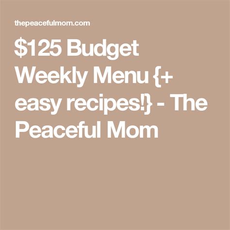 Budget Weekly Menu Easy Recipes The Peaceful Mom Weekly Menu Easy Meals Recipes